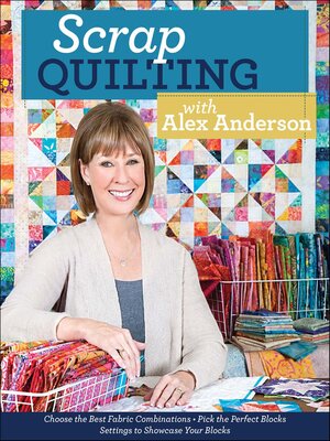 Scrap Quilting with Alex Anderson - ebook